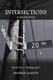 Intersections: A Queens Story-Book One : Finding Igor cover image