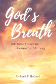 God's Breath : 100 Bible Verses to Commit to Memory cover image