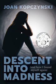 Descent Into Madness (And How I Found Myself Again) cover image