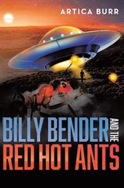 Billy Bender and the Red Hot Ants : A tale from the "Outer Worlds Collection" cover image