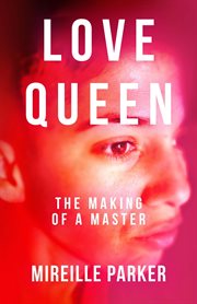 Love Queen : The Making of a Master. The Making of a Master cover image