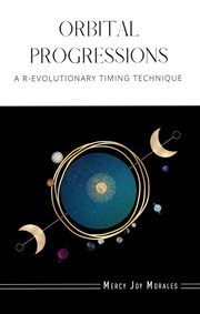 Orbital Progressions : A R-evolutionary Timing Technique cover image