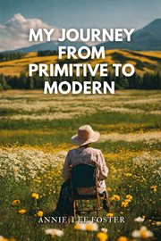 My Journey From Primitive to Modern cover image