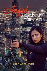 Angel : A Hustling Diva with a Twist cover image