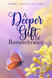 A Deeper Gift of Remembrance : Spiritual Ideals cover image