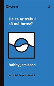 Why Should I Be Baptized? : Church Questions (Romanian) cover image