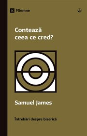 Does It Matter What I Believe? / Contează ceea ce cred? : Church Questions (Romanian) cover image