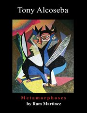 Tony Alcoseba : Metamorphoses cover image