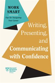 Writing, Presenting, and Communicating With Confidence cover image