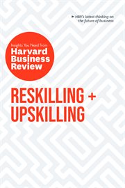 Reskilling and Upskilling: The Insights You Need From Harvard Business Review cover image