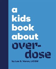 A kids book about overdose cover image