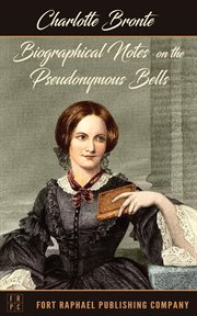 Biographical Notes on the Pseudonymous Bells cover image