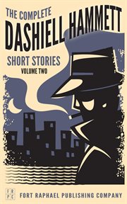 The Complete Dashiell Hammett Short Story Collection : Volume II cover image
