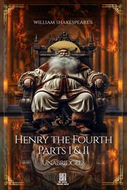 King Henry the Fourth : Parts I and II cover image