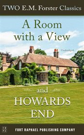 Two e.m. Forster Classics : A Room With a View and Howards End. Unabridged cover image