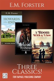 E.M. Forster's a Room With a View, Howards End and a Passage to India - Three Classics! - Unabridged cover image