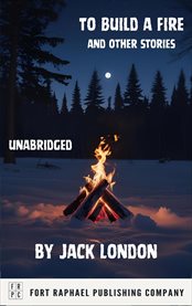 To Build a Fire and Other Stories by Jack London cover image