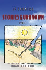 Stories of an Unknown : Draw The Line cover image