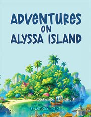 Adventures on Alyssa Island cover image