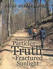 Particles of Truth in Fractured Sunlight cover image
