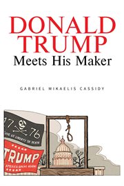 Donald Trump Meets His Maker cover image