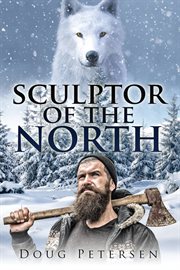 Sculptor of the North : The Evolution of a Soul cover image