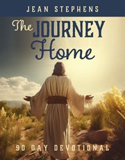 The Journey Home : 90 Day Devotional cover image