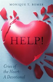 Help! Cries the Heart : A Devotional cover image