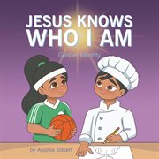 Jesus Knows Who I Am : Gender Identity cover image