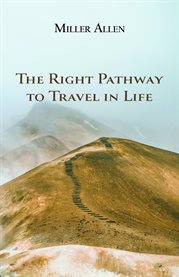 The Right Pathway to Travel in Life cover image