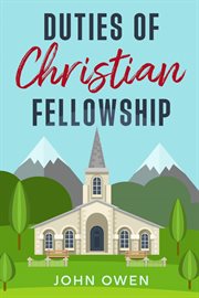 Duties of Christian Fellowship cover image