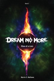 Dream No More : Rise of a Lion. Book II cover image