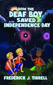 How the Deaf Boy Saved Independence Day cover image