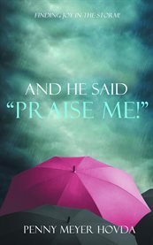 And He Said, "Praise Me!" cover image