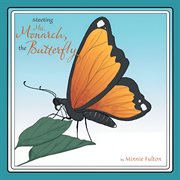 Meeting Mrs. Monarch, the Butterfly cover image