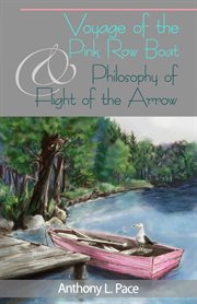 Voyage of the Pink Row Boat and Philosophy of Flight of the Arrow cover image