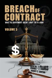 Breach of Contract : What the Government Doesn't Want You to Know cover image