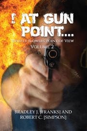 ! at Gun Point... : Whistle Blowers' Point of View cover image