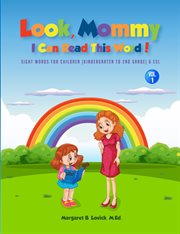 Look Mommy, I Can Read This Word! (Volume 1) : Sight Words for Children (kindergarten to 2nd Grade) & Esl cover image