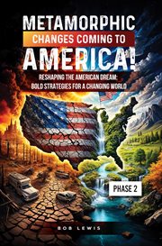 Metamorphic Changes Coming to America! : Phase 2 cover image