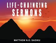 Life-Chainging Sermons cover image