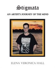 Stigmata : An Artist's Journey Of The Mind cover image