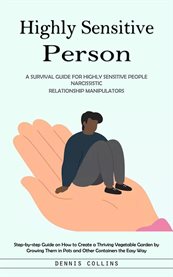 Highly Sensitive Person : A Survival Guide for Highly Sensitive People Narcissistic Relationship Manipulators (Essential Skill cover image