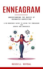 Enneagram : The Complete Guide to Enneagram Types for Shadow Work (A No-nonsense Guide to Using the Enneagram fo cover image