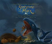 The Curious Maxx Series - Presents StoryTime With Maxx : Featuring Jonah And The Whale With The Blue Nose And Silver Tail cover image