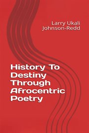 History to Destiny : Through Afrocentric Poetry cover image