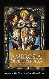 Ambrosia : Divine Panacea-a Roadmap To Happiness Through God's Secret Gift cover image