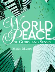World Peace of Glory and Senses cover image