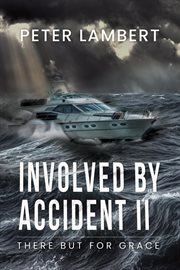 Involved by Accident II : There but for Grace cover image