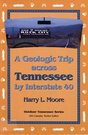 A Geologic Trip Across Tennessee by Interstate 40 cover image